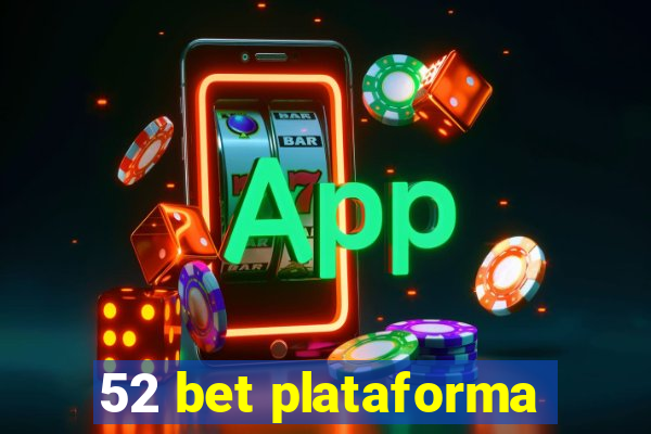 52 bet plataforma